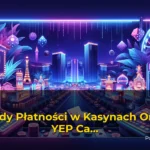 Metody Płatności w Kasynach Online: YEP Casino, MoroSpin, VegasNova i Lanista — Poradnik-kasyna.com