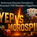 Porównanie Bonusów Powitalnych w Kasynach YEP, MoroSpin i VegasNova — Poradnik-kasyna